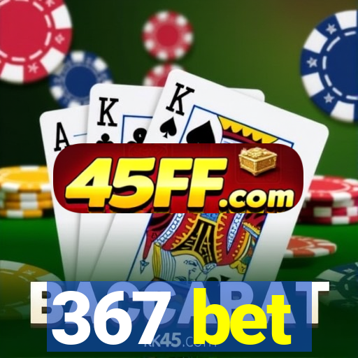 367 bet